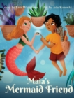 Image for Maia&#39;s Mermaid Friend (hardcover)