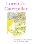 Image for Loretta&#39;s Caterpillar (8 x 10 paperback)