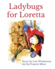 Image for Ladybugs for Loretta (8 x 10 paperback)