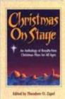 Image for Christmas on Stage : An Anthology of Royalty-Free Christmas Plays for All Ages