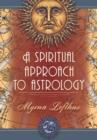 Image for A Spiritual Approach to Astrology : A Complete Textbook of Astrology