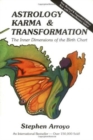 Image for Astrology - Karma and Transformation : The Inner Dimensions of the Birth Chart New Revised and Expanded Edition Now with Comprehensive Index!