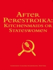 Image for After Perestroika: Kitchenmaids Or Stateswomen