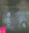 Image for Phantasmagoria  : specters of absence
