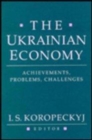 Image for The Ukrainian Economy : Achievements, Problems, Challenges