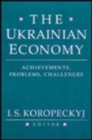Image for The Ukrainian Economy : Achievements, Problems, Challenges