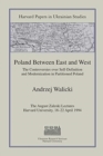 Image for Poland Between East and West : The Controversies over Self-Definition and Modernization in Partitioned Poland