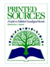 Image for Printed Sources : A Guide to Published Genealogical Records