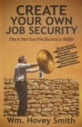 Image for Create Your Own Job Security: Plan to Start Your Own Business At Midlife