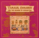 Image for Tamales, Comadres, and the Meaning of Civilization