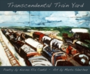 Image for Transcendental train yard  : a collaborative suite of serigraphs