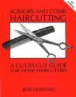 Image for Scissors and Comb Haircutting : A Cut-by-Cut Guide for Home Haircutters