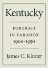 Image for Kentucky : Portrait in Paradox, 1900-1950