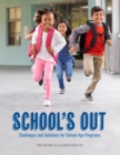 Image for School&#39;s Out: Challenges and Solutions for School-Age Programs