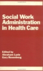 Image for Social Work Administration in Health Care