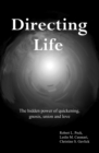 Image for Directing Life : The hidden power of quickening, gnosis, union and love