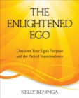 Image for Enlightened Ego: Discover Your Ego&#39;s Purpose and the Path of Transcendence