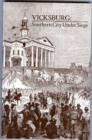 Image for Vicksburg, Southern City Under Siege : William Lovelace FosteraEURO (TM)s Letter Describing the Defense and Surrender of the Confederate Fortress on the Mississippi