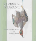 Image for George L. Viavant : Artist of the Hunt
