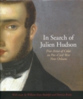 Image for In Search of Julien Hudson: Free Artist of Color in Pre-Civil War New Orleans