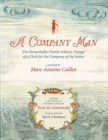 Image for A Company Man : The Remarkable French-Atlantic Voyage of a Clerk for the Company of the Indies