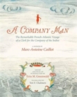 Image for A Company Man : The Remarkable French-Atlantic Voyage of a Clerk for the Company of the Indies [HC]