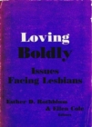 Image for Loving Boldly : Issues Facing Lesbians
