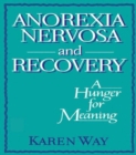 Image for Anorexia Nervosa and Recovery : A Hunger for Meaning