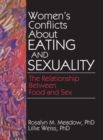 Image for Women&#39;s Conflicts About Eating and Sexuality : The Relationship Between Food and Sex