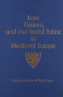 Image for Law, Custom, and the Social Fabric in Medieval Europe
