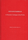 Image for Giovanni Paisiello (1740-1816) : A Thematic Catalogue of His Music, Vol. I, The Dramatic Works