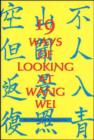 Image for 19 Ways of Looking at Wang Wei