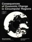 Image for Consequences of Economic Change in Circumpolar Regions