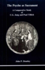Image for Psyche as Sacrament : A Comparative Study of C.G. Jung and Paul Tillich
