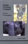 Image for Jungian psychology unplugged  : my life as an elephant