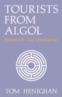 Image for Tourists From Algol : Stories Of The Unexpected