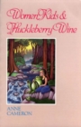 Image for Women, Kids &amp; Huckleberry Wine