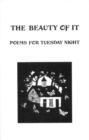Image for The Beauty of It : Poems for Tuesday Night