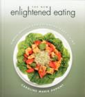 Image for The new enlightened eating  : simple recipes for extraordinary living