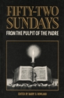 Image for Fifty-Two Sundays : From the Pulpit of The Padre