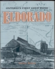Image for Eldorado : Ontario&#39;s First Gold Rush