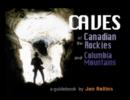 Image for Caves of the Canadian Rockies &amp; the Columbian mountains