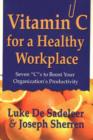 Image for Vitamin C for a Healthy Workplace : Seven C&#39;s to Boost Your Organization&#39;s Productivity