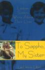 Image for To Sappho, My Sister : Lesbian Sisters Write About Their Lives