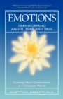 Image for Emotions: Transforming Anger, Fear and Pain