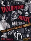 Image for Voluptuous panic  : the erotic world of Weimar Berlin
