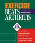 Image for Exercise beats arthritis  : an easy-to-follow program of exercises