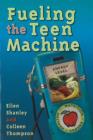 Image for Fueling the teen machine