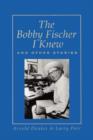 Image for The Bobby Fischer I Knew and Other Stories