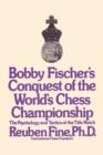 Image for Bobby Fischer&#39;s Conquest of the World Chess Championship